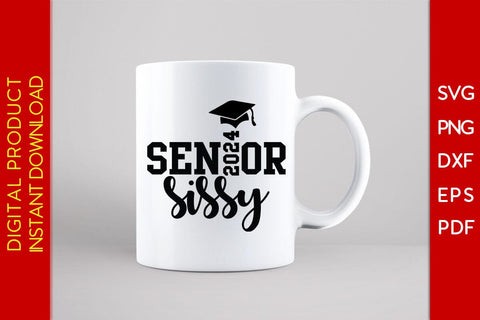 Senior Sissy 2024 SVG PNG PDF Cut File SVG Creativedesigntee 
