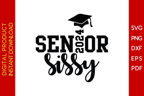 Senior Sissy 2024 SVG PNG PDF Cut File SVG Creativedesigntee 