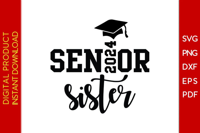 Senior Sister 2024 SVG PNG PDF Cut File SVG Creativedesigntee 