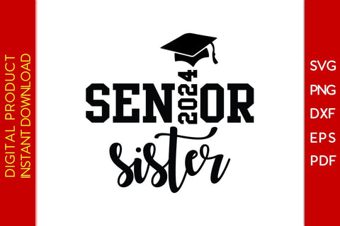 Senior Sister 2024 SVG PNG PDF Cut File SVG Creativedesigntee 