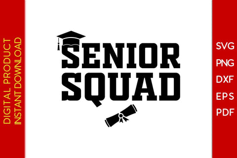 Senior Squad Graduation SVG PNG PDF Cut File SVG Creativedesigntee 