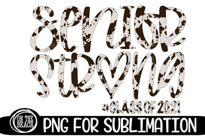 Senior Strong 2021 - Cowhide - PNG for Sublimation Sublimation On the Beach Boutique 