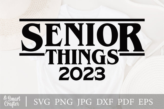 Senior Things 2023 svg, Layered Design, Class of 2023 svg, dxf, png, and SVG Fauz 