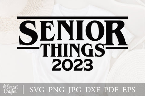 Senior Things 2023 svg, Layered Design, Class of 2023 svg, dxf, png, and SVG Fauz 