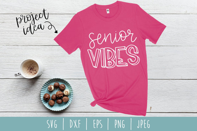 Senior Vibes SVG SavoringSurprises 