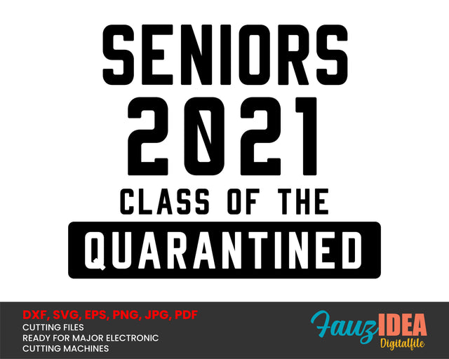 Seniors 2021 Class of The Quarantined Svg Design Cut File for Cricut | T-Shirt Design Svg Jpg Eps Pdf Png SVG Fauz 