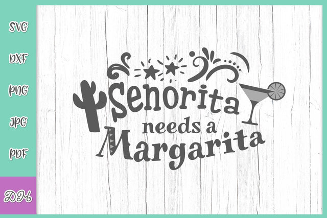 Senorita Needs a Margarita Funny Drinking Saying Sarcastic Alcohol Cocktail Quote Mexican Themed SVG DXF PNG PDF JPG SVG Digitals by Hanna 