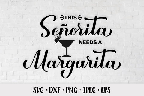 Senorita needs a margarita SVG. Funny alcohol quote SVG LaBelezoka 
