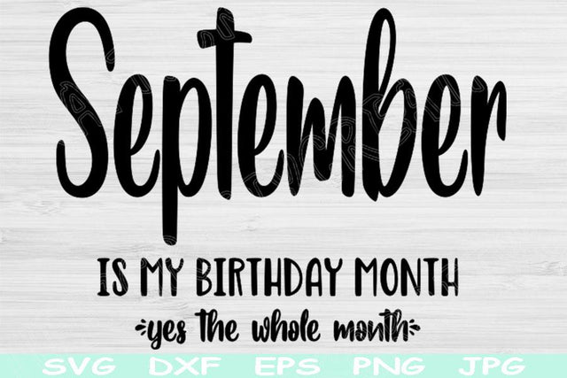 September Birthday Svg, Its My Birthday Svg, September Is My Birthday Month Svg Files for Cricut, Birthday Shirt Svg, September Girl Svg Dxf SVG TiffsCraftyCreations 