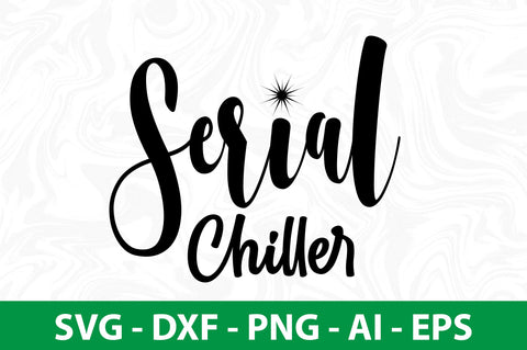 Serial Chiller svg SVG nirmal108roy 