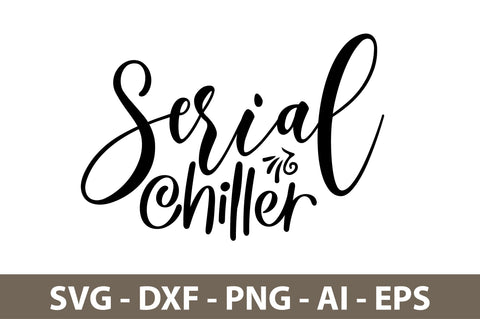 Serial Chiller svg SVG nirmal108roy 