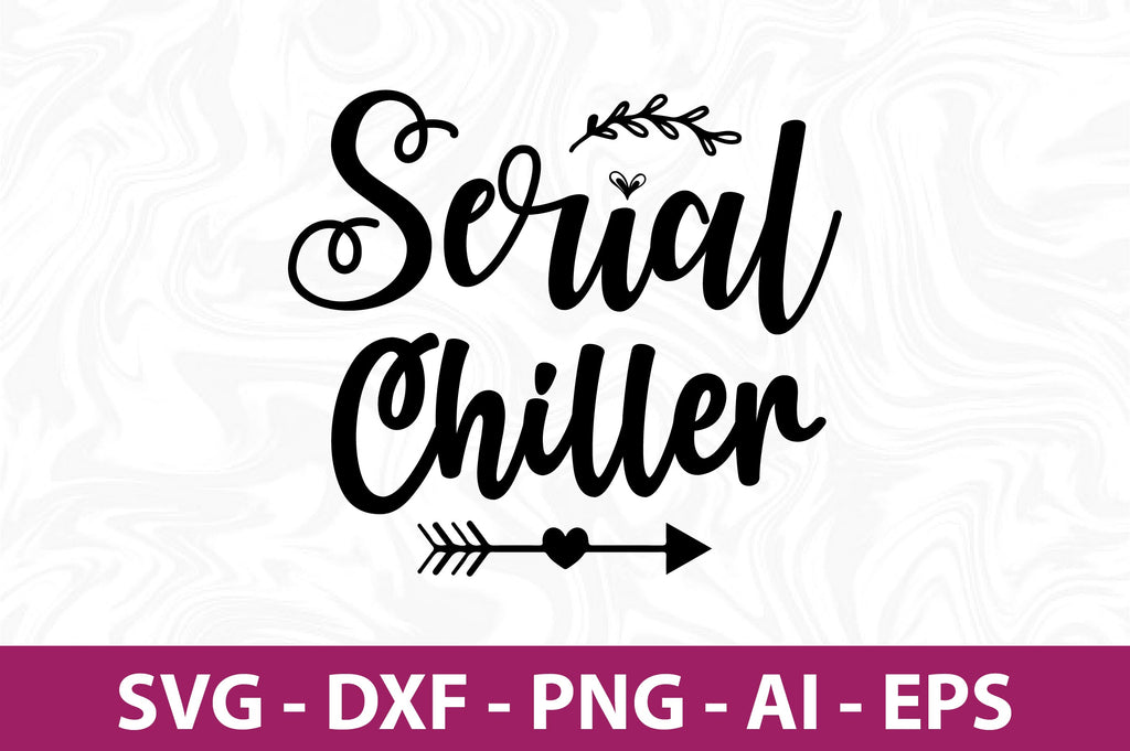 Serial Chiller svg - So Fontsy