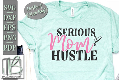 Serious Mom Hustle SVG Cut File SVG TB Designs 