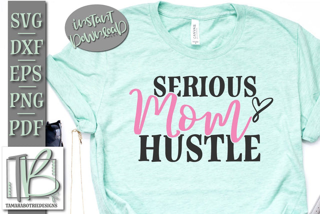 Serious Mom Hustle SVG Cut File SVG TB Designs 