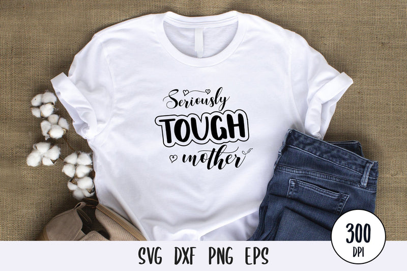 seriously tough mother svg design SVG futivesvg 