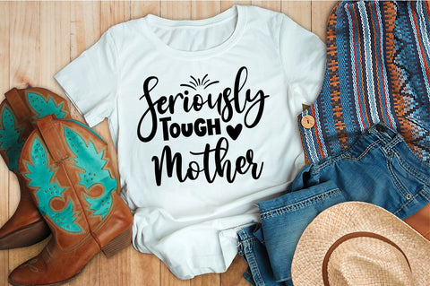 Seriously Tough Mother svg SVG orpitasn 