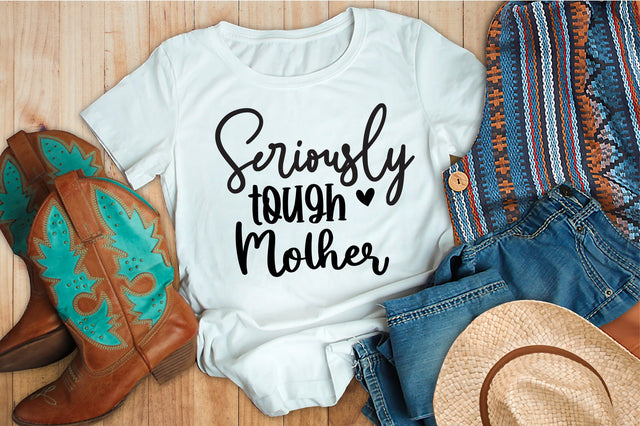 Seriously tough mother svg SVG orpitasn 