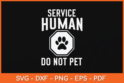 Service Human Do Not Pet Funny Dog Svg Png Dxf Digital Cutting File SVG Helal 