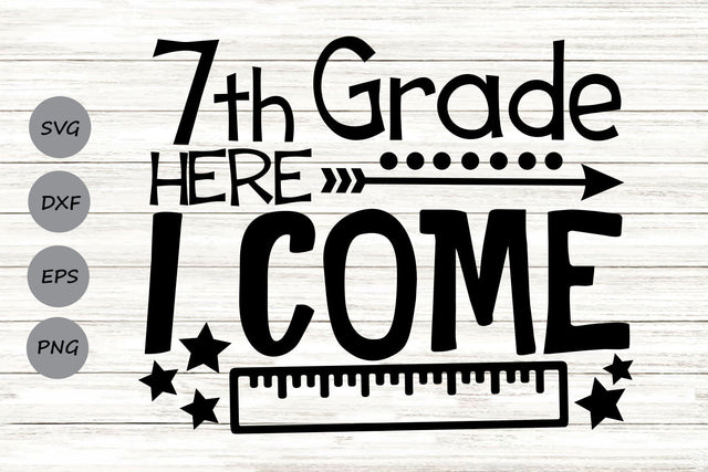 Seventh Grade Here I Come| Back To School SVG Cutting Files. SVG CosmosFineArt 
