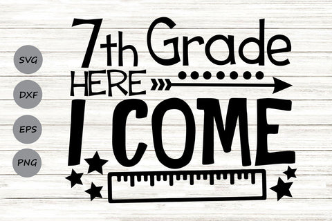 Seventh Grade Here I Come| Back To School SVG Cutting Files. SVG CosmosFineArt 