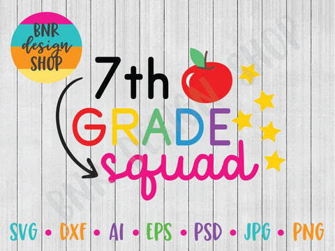 Seventh Grade Squad SVG File, Back to School SVG, First Day of School SVG, Teacher SVG, SVG Cut File for Cricut Cutting Machines and Vinyl Crafting SVG BNRDesignShop 
