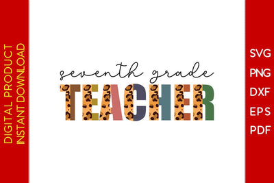Seventh Grade Teacher Leopard SVG PNG PDF Cut File SVG Creativedesigntee 