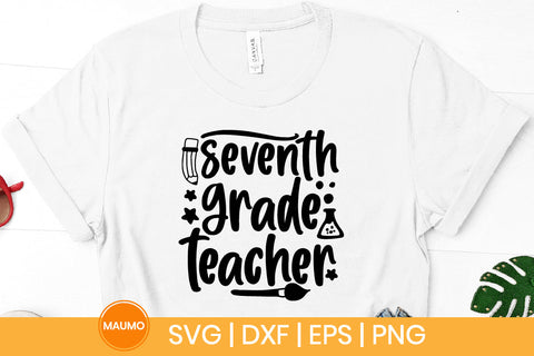 Seventh grade teacher, school svg quote SVG Maumo Designs 