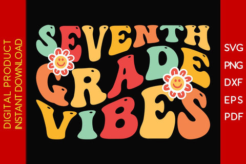 Seventh Grade Vibes Back To School SVG PNG PDF Cut File SVG Creativedesigntee 