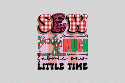 Sew much fabric sew little time Sublimation SVGArt 