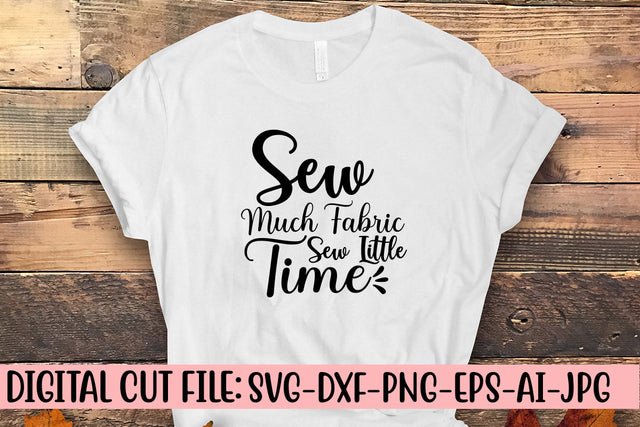 Sew Much Fabric Sew Little Time SVG Cut File SVG Syaman 