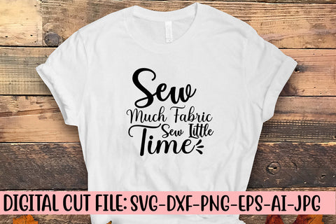 Sew Much Fabric Sew Little Time SVG Cut File SVG Syaman 