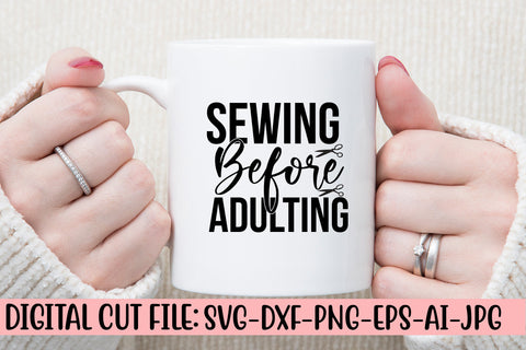 Sewing Before Adulting SVG Cut File SVG Syaman 