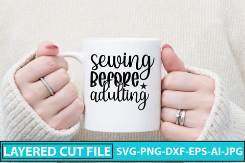 Sewing Before Adulting SVG Cut File SVG Syaman 
