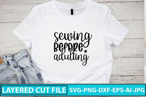 Sewing Before Adulting SVG Cut File SVG Syaman 