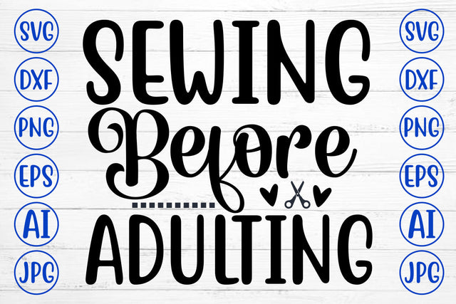 Sewing Before Adulting SVG Cut File SVG Syaman 