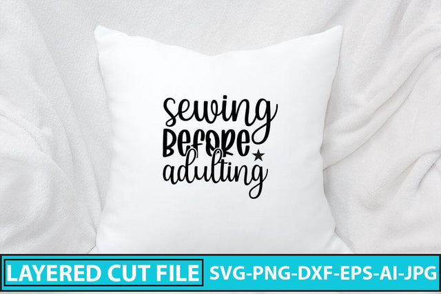 Sewing Before Adulting SVG Cut File SVG Syaman 