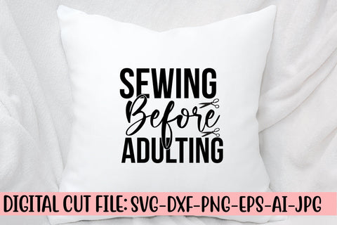 Sewing Before Adulting SVG Cut File SVG Syaman 