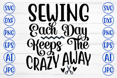 Sewing Each Day Keeps The Crazy Away SVG Cut File SVG Syaman 