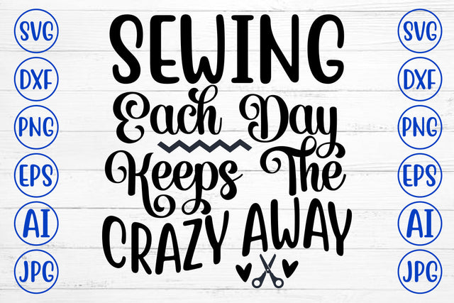 Sewing Each Day Keeps The Crazy Away SVG Cut File SVG Syaman 