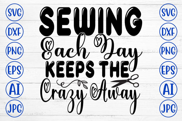 Sewing Each Day Keeps the Crazy Away SVG Cut File SVG Syaman 