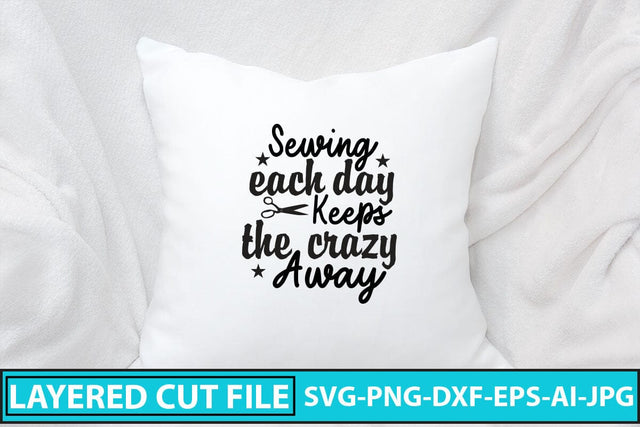 Sewing Each Day Keeps The Crazy Away SVG Cut File SVG Syaman 