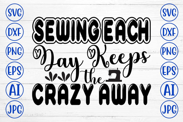 Sewing Each Day Keeps the Crazy Away SVG Design SVG Syaman 