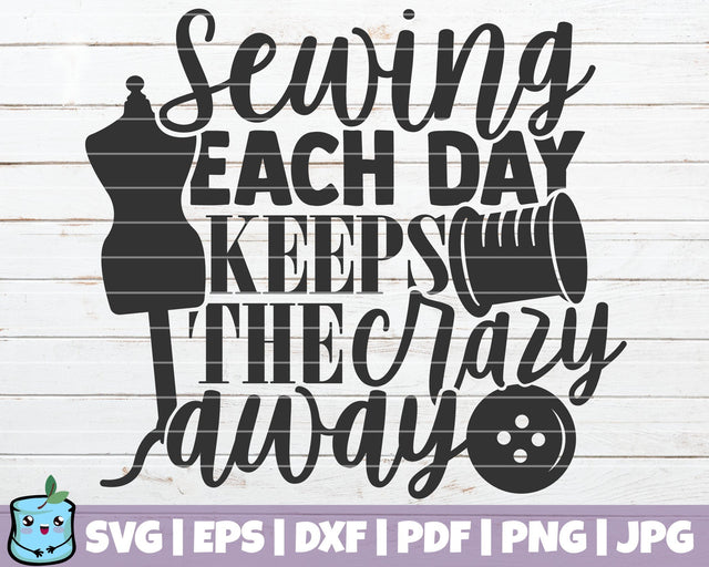 Sewing Each Day Keeps The Crazy Away SVG MintyMarshmallows 