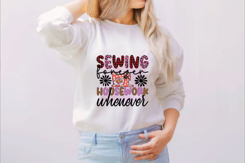 Sewing forever housework whenever Sublimation SVGArt 