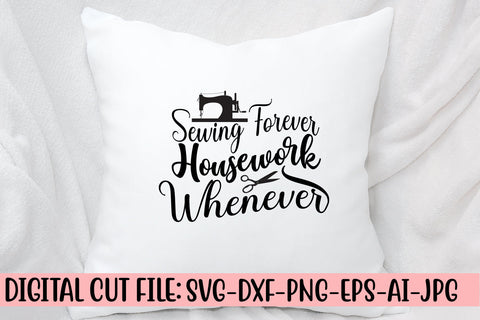 Sewing Forever Housework Whenever SVG Cut File SVG Syaman 