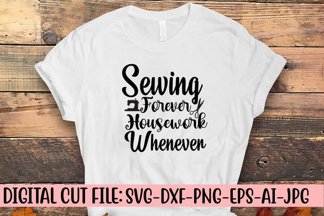 Sewing Forever Housework Whenever SVG Cut File SVG Syaman 