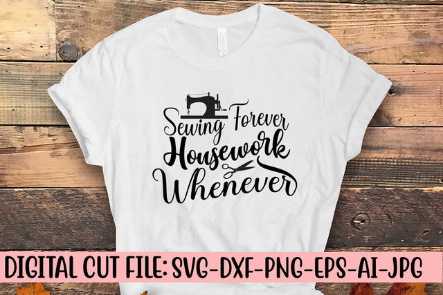 Sewing Forever Housework Whenever SVG Cut File SVG Syaman 
