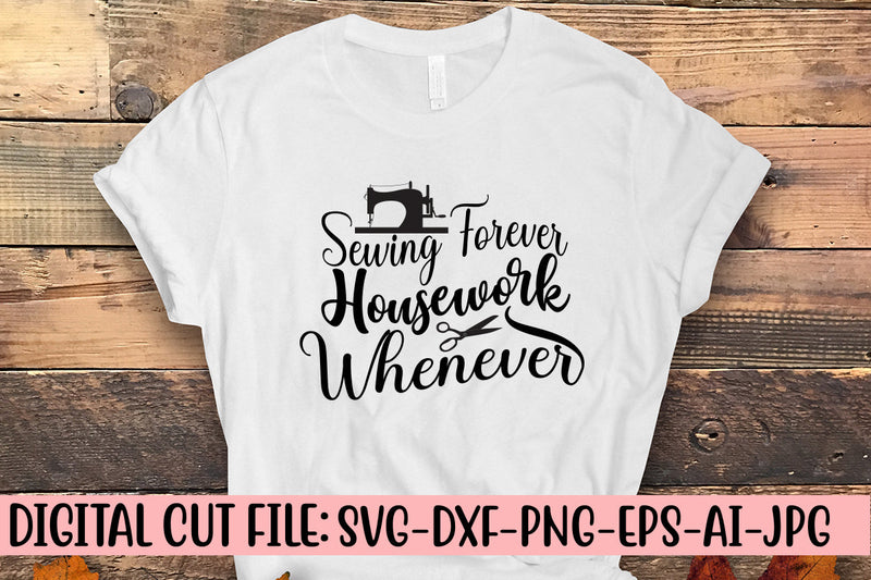 Sewing Forever Housework Whenever SVG Cut File SVG Syaman 