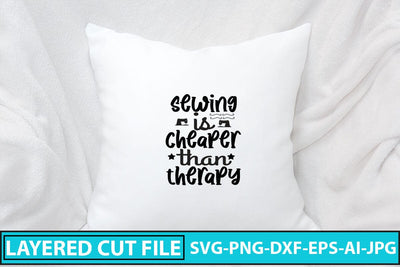 Sewing Is Cheaper Than Therapy SVG Cut File SVG Syaman 