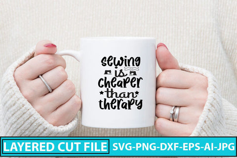 Sewing Is Cheaper Than Therapy SVG Cut File SVG Syaman 